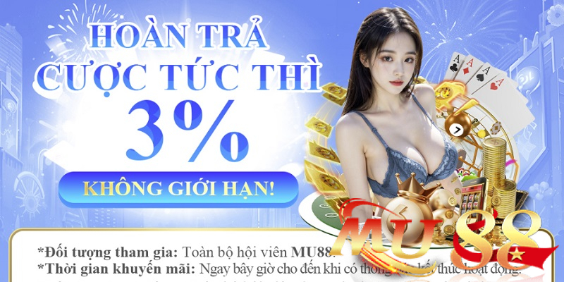 Khuyến mãi đá gà - game bài: Tri ân toàn bộ hội viên Mu88 2 Hoàn trả tức thì đến 3%