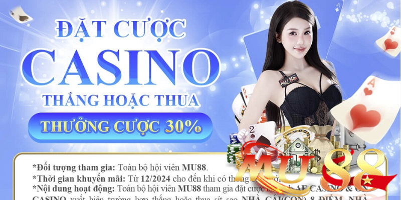 Thưởng cược Casino lên đến 30%