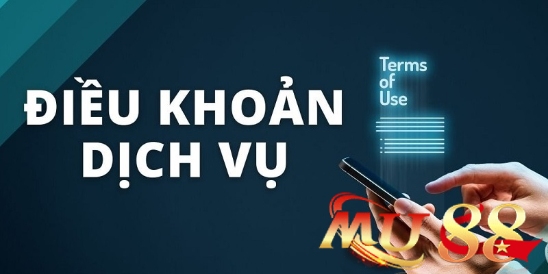 Điều khoản điều kiện Mu88 vừa cập nhật năm 2026 1 điều khoản điều kiện Mu88